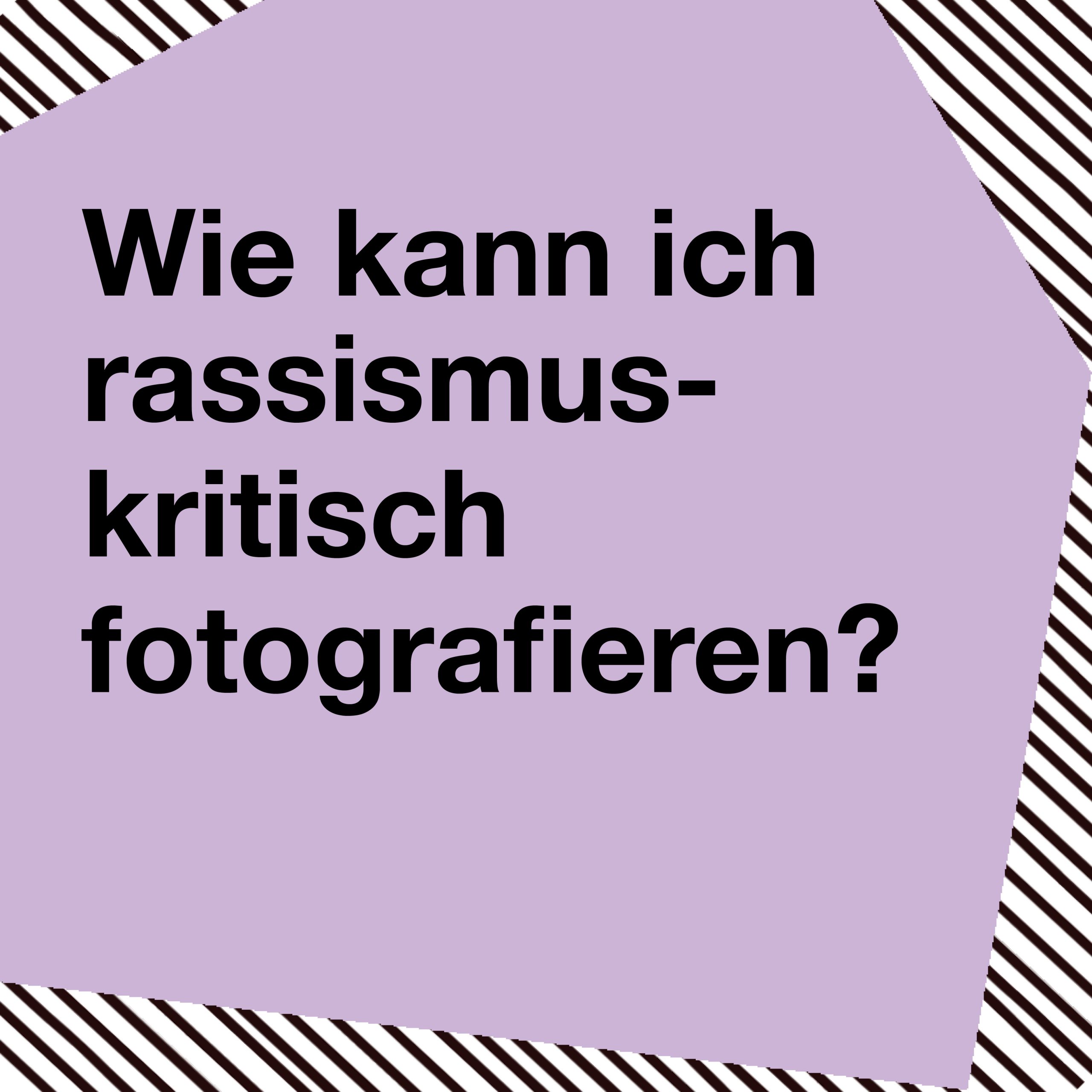 Klicken und mehr über rassismuskritisches Fotografieren erfahren.