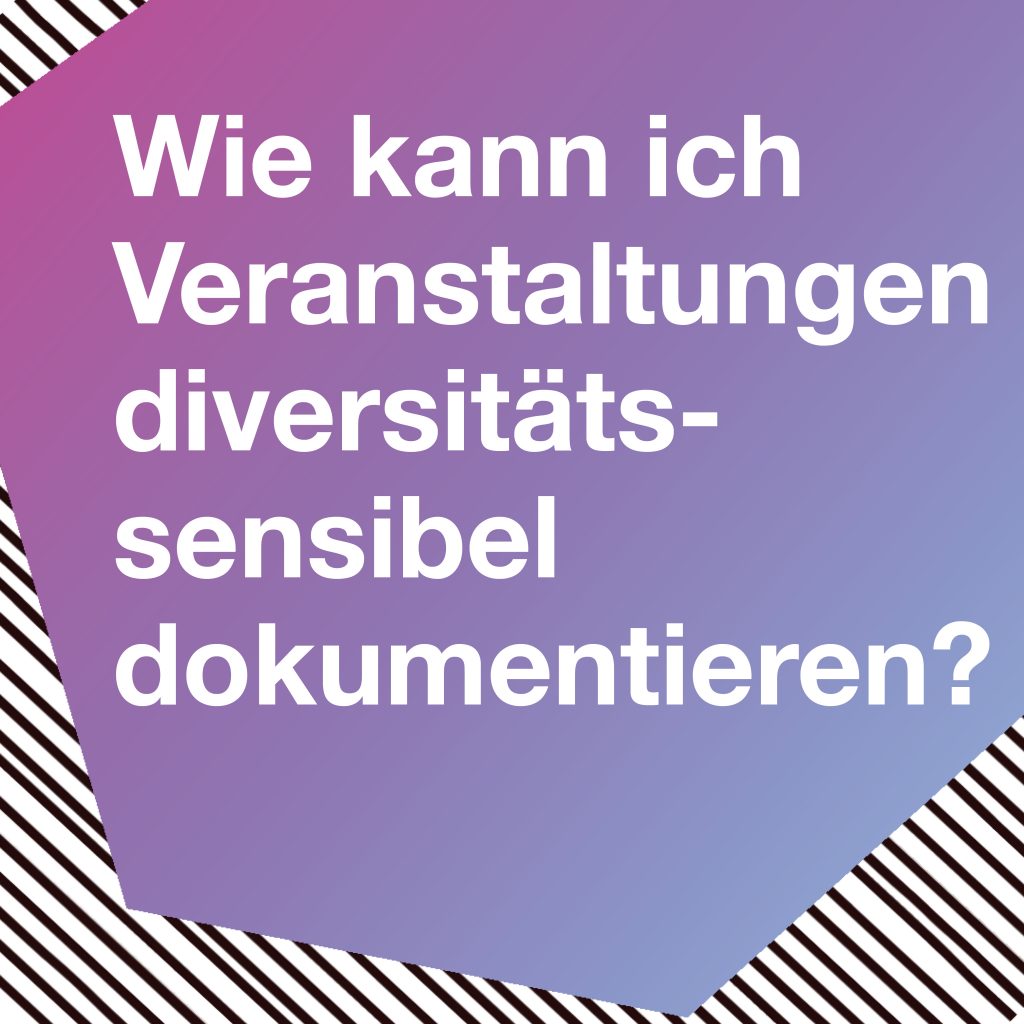 Erklicken und lernen Veranstaltungen diversitätssensibel zu dokumentieren.